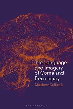 portada The Language and Imagery of Coma and Brain Injury: Representations in Literature, Film and Media (en Inglés)