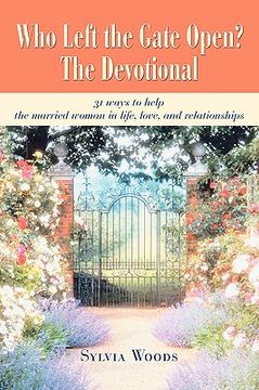 portada who left the gate open? the devotional: 31 ways to help the married woman in life, love, and relationships (in English)