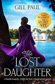 portada The Lost Daughter: A Breathtaking Novel of Tragedy, Passion and Secrets From the #1 Bestselling Author of the Secret Wife 