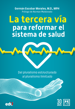 portada La tercera vía para reformar el sistema de salud (in Spanish)