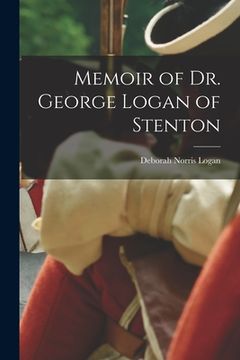 portada Memoir of Dr. George Logan of Stenton (en Inglés)