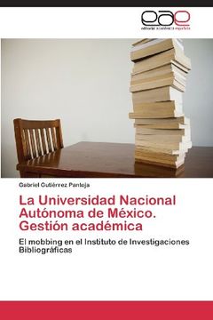 portada La Universidad Nacional Autonoma de Mexico. Gestion Academica