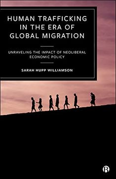 portada Human Trafficking in the era of Global Migration: Unraveling the Impact of Neoliberal Economic Policy (en Inglés)