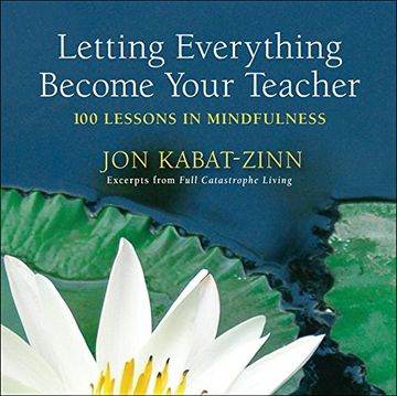portada Letting Everything Become Your Teacher: 100 Lessons in Mindfulness 