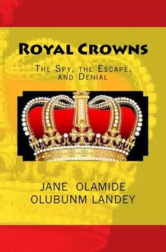 portada Royal Crowns: The Spy, the Escape, and Denial (en Inglés)