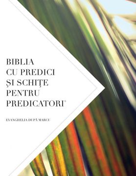 portada Biblia cu Predici şi Schiţe Pentru Predicatori: Evanghelia După Marcu (in Romanian)