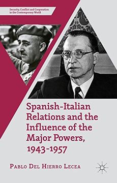 portada Spanish-Italian Relations and the Influence of the Major Powers, 1943-1957 (Security, Conflict and Cooperation in the Contemporary World)