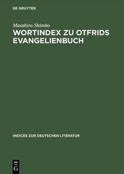 portada Wortindex Zu Otfrids Evangelienbuch: Mit Alphabetischem Und Rucklaufigem Wortregister
