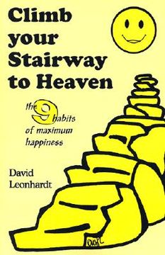 portada climb your stairway to heaven: the 9 habits of maximum happiness (en Inglés)