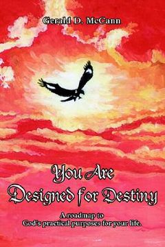 portada you are designed for destiny: a roadmap to god's practical purposes for your life. (en Inglés)
