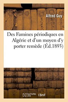 portada Des Famines périodiques en Algérie et d'un moyen d'y porter remède (Sciences sociales)
