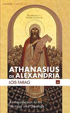 portada Athanasius of Alexandria: An Introduction to his Writings and Theology (Cascade Companions) (en Inglés)