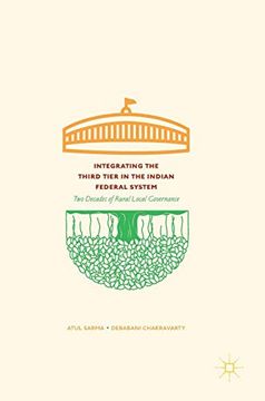 portada Integrating the Third Tier in the Indian Federal System: Two Decades of Rural Local Governance (en Inglés)