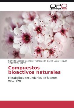 portada Compuestos Bioactivos Naturales: Metabolitos Secundarios de Fuentes Naturales (Spanish Edition) (in Spanish)