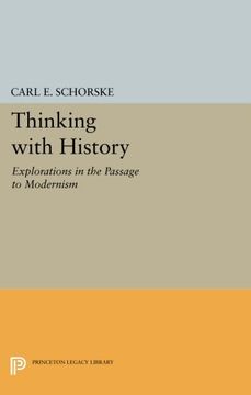 portada Thinking With History: Explorations in the Passage to Modernism (Princeton Legacy Library) (en Inglés)