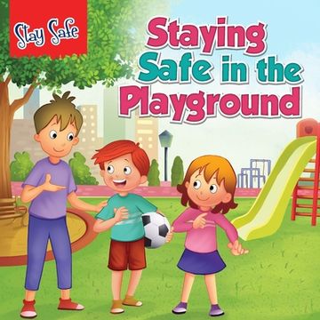 portada Saty Safe: Staying Safe in the Playground (en Inglés)