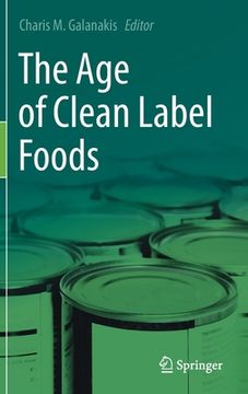 portada The Age of Clean Label Foods (en Inglés)