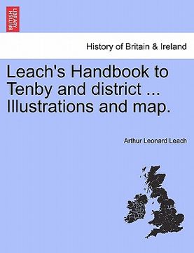 portada leach's handbook to tenby and district ... illustrations and map. (in English)
