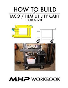 portada How to Build A Film Utility Cart (en Inglés)