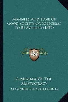 portada manners and tone of good society or solecisms to be avoided (1879) (en Inglés)