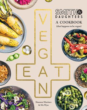 portada Smith & Daughters: A Cookbook (That Happens to Be Vegan) (en Inglés)