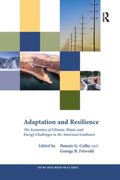 portada Adaptation and Resilience: The Economics of Climate, Water, and Energy Challenges in the American Southwest (Rff Press Water Policy Series) [Soft Cover ] (in English)