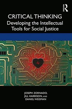 portada Critical Thinking: Developing the Intellectual Tools for Social Justice 