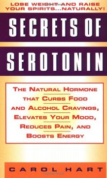 portada Secrets of Serotonin: The Natural Hormone That Curbs Food and Alcohol Cravings, Elevates Your Mood, Reduces Pain, and Boosts Energy (en Inglés)