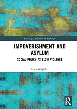 portada Impoverishment and Asylum: Social Policy as Slow Violence (Routledge Advances in Sociology) (en Inglés)