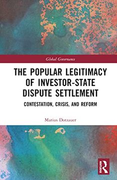 portada The Popular Legitimacy of Investor-State Dispute Settlement (Global Governance) (in English)