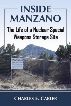 portada Inside Manzano: The Life of a Nuclear Special Weapons Storage Site (in English)