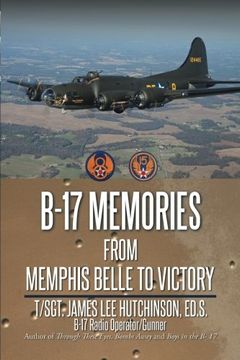 portada B-17 Memories: From Memphis Belle to Victory
