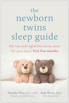 portada The Newborn Twins Sleep Guide: The nap and Nighttime Sanity Saver for Your Duo's First Five Months (en Inglés)