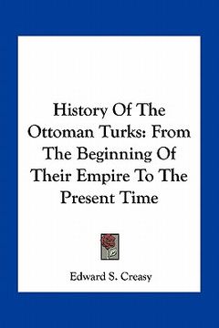 portada history of the ottoman turks: from the beginning of their empire to the present time (en Inglés)