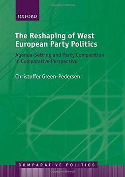 portada The Reshaping of West European Party Politics: Agenda-Setting and Party Competition in Comparative Perspective (Comparative Politics) (en Inglés)