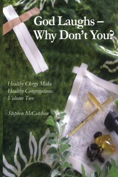 portada God Laughs--Why Don't You?: Making Use of Humor in the Practice of Ministry (Healthy Clergy Make Healthy Congregations) (Volume 2)