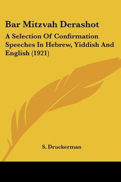 portada bar mitzvah derashot: a selection of confirmation speeches in hebrew, yiddish and english (1921) (en Inglés)