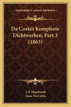 portada Da Costa's Kompleete Dichtwerken, Part 3 (1863)