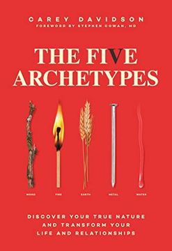 portada The Five Archetypes: Discover Your True Nature and Transform Your Life and Relationships (en Inglés)