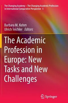 portada The Academic Profession in Europe: New Tasks and New Challenges (en Inglés)