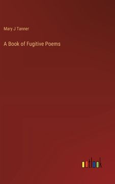portada A Book of Fugitive Poems (en Inglés)