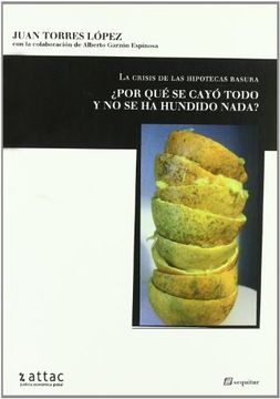 portada La Crisis de las Hipotecas Basura: Por qué se Cayó Todo y no se ha Hundido Nada? (in Spanish)