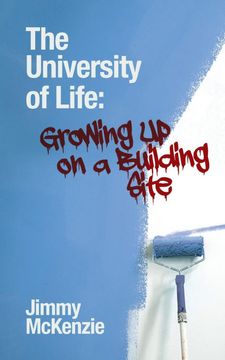 portada The University of Life: Growing up on a Building Site (en Inglés)