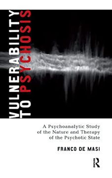 portada Vulnerability to Psychosis: A Psychoanalytic Study of the Nature and Therapy of the Psychotic State (en Inglés)