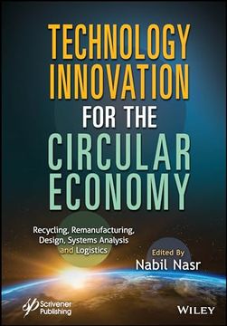 portada Technology Innovation for the Circular Economy: Recycling, Remanufacturing, Design, System Analysis and Logistics (en Inglés)
