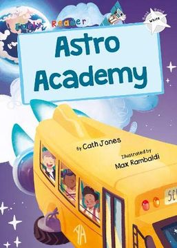 portada Astro Academy: (White Early Reader) (Maverick Early Readers White) (en Inglés)