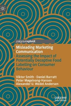portada Misleading Marketing Communication: Assessing the Impact of Potentially Deceptive Food Labelling on Consumer Behaviour