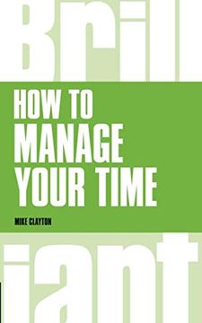 portada How to Manage Your Time (Brilliant Business) (en Inglés)