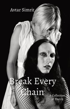 portada Break Every Chain: A Collection of Poetry (en Inglés)