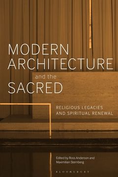 portada Modern Architecture and the Sacred: Religious Legacies and Spiritual Renewal (en Inglés)